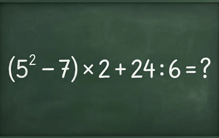 Решите математический пример и узнайте, сколько будет (5&sup2; &minus; 7) &times; 2 + 24 : 6